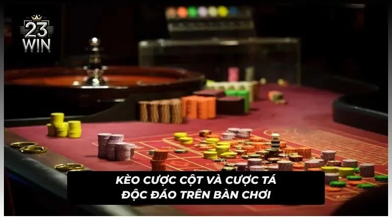 Hai loại hình cược cột và cược tá được mọi người chơi yêu thích và chọn khi tham gia