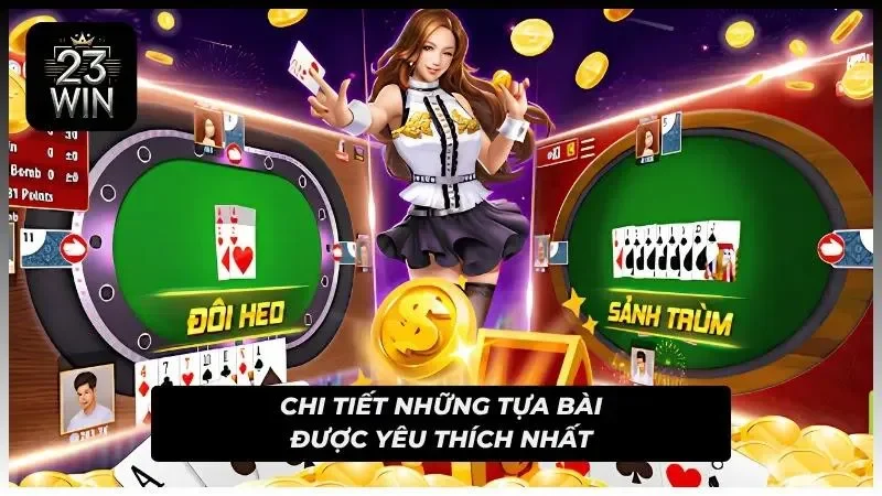 Một số bàn bài nổi bật luôn nằm trong nhóm có lượt truy cập cao