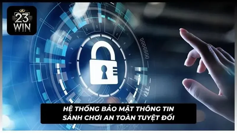 Nhà cái áp dụng hệ thống bảo mật tân tiến chống hacker xâm nhập thông tin người dùng