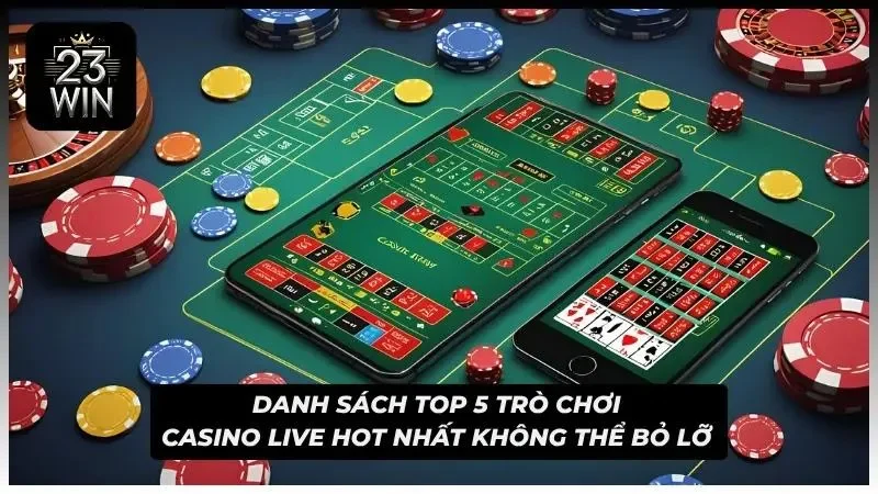 Các trò chơi sòng bạc trực tiếp mang lại những giây phút giải trí vô cùng tuyệt vời